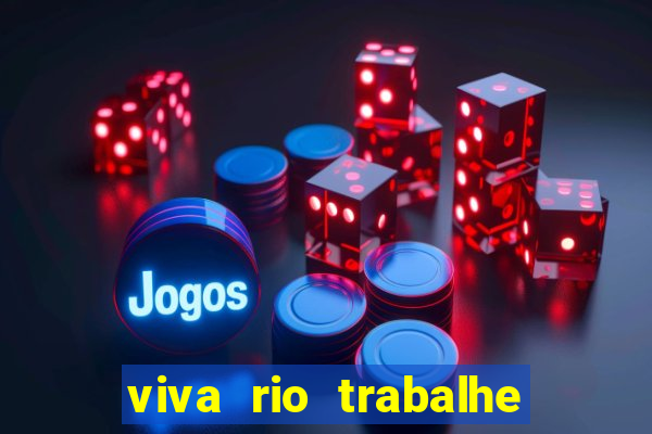 viva rio trabalhe conosco 2024